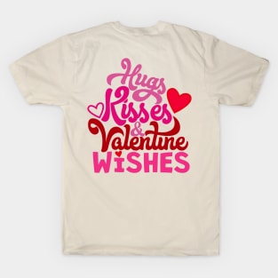 Hugs and Kisses and Valentine Wishes T-Shirt